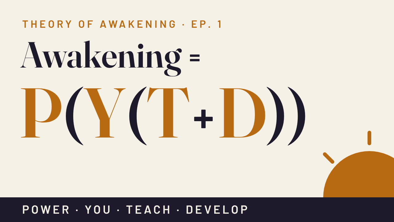 Episode 1 thumbnail: Awakening equals P of Y of T plus D